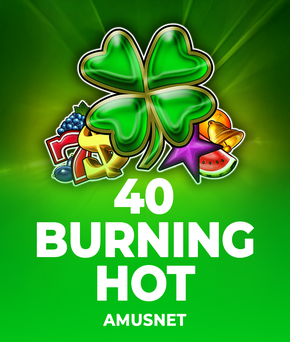 40 Burning Hot